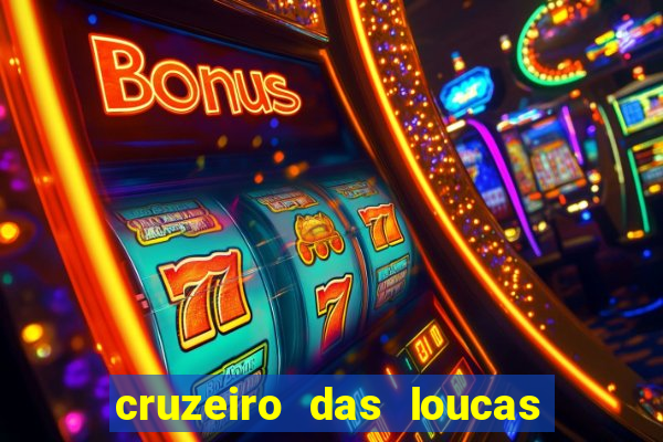 cruzeiro das loucas assistir gratis